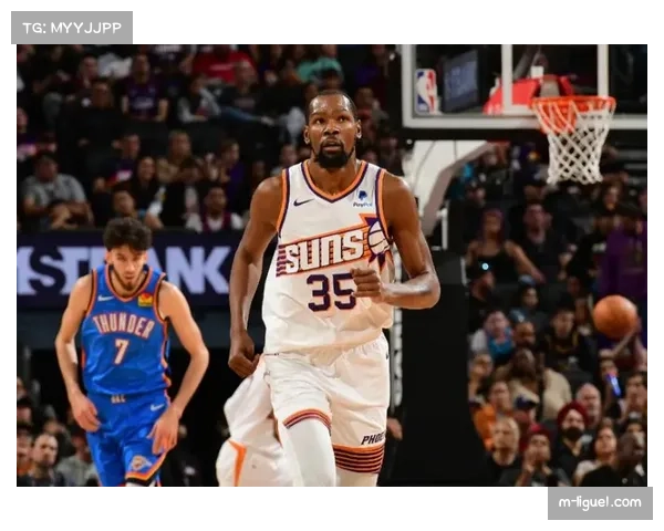 末节报道:太阳布克与杜兰特启动“轮流单打”模式,与掘金紧咬比分